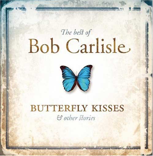 butterfly-kisses-bob-carlisle
